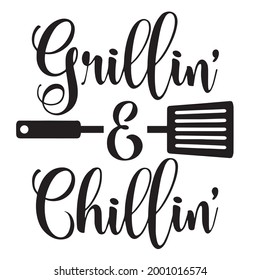 grillin and chillin logo inspirational positive quotes, motivational, typography, lettering design