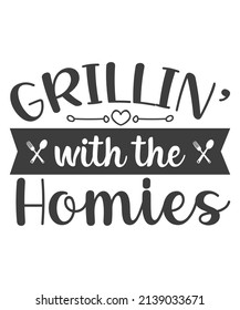 grillin With the homies SVG T-Shirt Design.