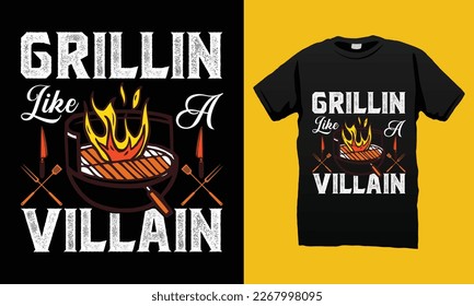 Grillin' Like a Villain Typography T-shirt Design Vector Template. Illustration And Good for Greeting Cards, Pillow, T-shirt, Poster, Banners, Flyers, And POD.