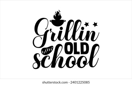 Grillin old school - illustration for prints on t-shirt and bags, posters, Mugs, Notebooks, Floor Pillows