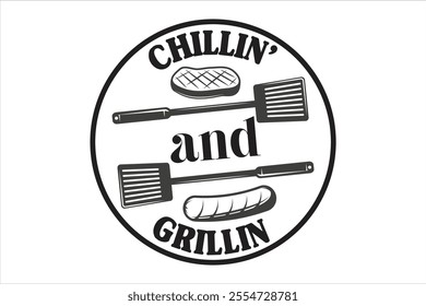 chillin’ and grillin  t shirt design, vector file