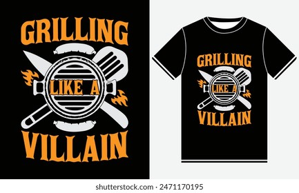 Grilling Like A Villain T-shirt, Kitchen T-shirt, BBQ design, Graphic template, Barbeque party, Retro Vintage BBQ Smoking T-shirt Design, BBQ T-shirt Design Template, Print