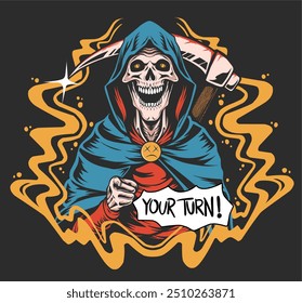 grim reaper is pointing forward with the slogan your turn. vector illustration for clothing merchandise t shirt