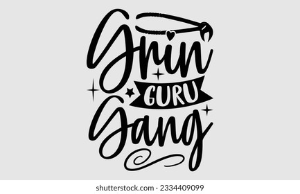Grin Guru Gang- Dentist t-shirt design, This illustration can be used as a print on SVG and bags, stationary or as a poster, Vector illustration Template.