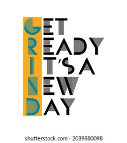 GRIND- GET READY IT'S A NEW DAY Typography Illustration