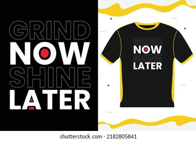GRIND NOW SHINE LATER Motivational T-shirt design