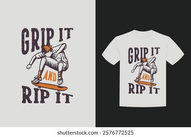 grip it rip it skate illustration t shirt design