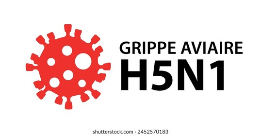 Grippe aviaire H5N1, Avian influenza - H5N1 in French