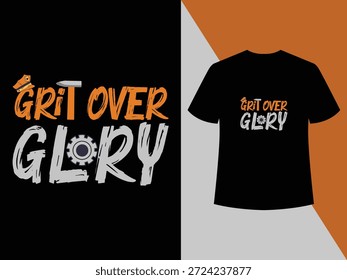 Grit Over Glory starke Typografie T-Shirt feiert Anstrengung, Mut und langfristigen Erfolg, motivierende Typografie, Bemühung Zitat, Disziplin Mentalität, harte Arbeit Slogan, Erfolgsreise, Typografie T-Shirt.