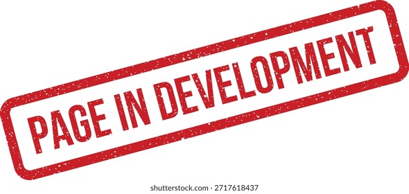 Una ilustración de sello de goma roja arenosa con el texto "PÁGINA EN DESARROLLO". Ideal para la comunicación de la construcción de Sitios web, Actualizar o Contenido pendiente.