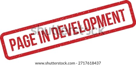A gritty red rubber stamp illustration with the text "PAGE IN DEVELOPMENT". Ideal for communicating website construction, updates, or pending content.
