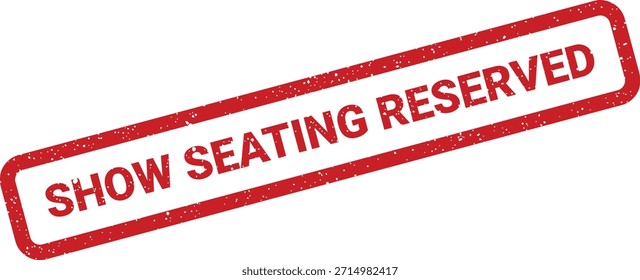Ein grittiges Stempelbild aus Gummi mit der Aufschrift "SITZPLATZ ZEIGEN RESERVIERT", ideal für Veranstaltungstickets, Ortsbeschilderung oder die Ausweisung bestimmter Bereiche. Sie kommuniziert eindeutig den besetzten oder vorgebuchten Status.