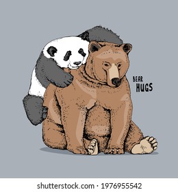 Grizzly bear and panda hugs. Humor textile composition, hand drawn style print. Vector illustration.