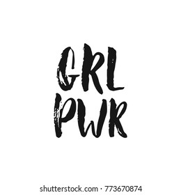 GRL PWR Girl power - hand drawn lettering phrase about feminism isolated on the white background. Fun brush ink inscription for photo overlays, greeting card or print, poster design