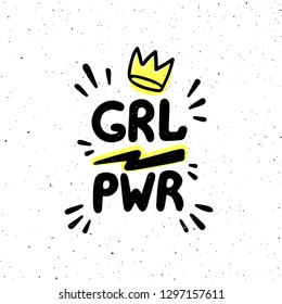 GRL PWR quote. Girl Power hand drawing inscription and crown for print, brochure, greeting card, bag, t-shirt. Vector illustration.