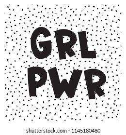 GRL PWR short quote. Girl Power simple cute illustration for print, bag, clothing. Perfect to stick on laptop, phone, wall everywhere. Modern feminist slogan, the latest tattoo trend