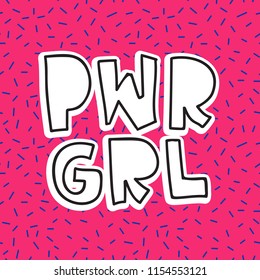 GRL PWR short quote. Girl Power cute hand drawing illustration for print, brochure, greeting card, bag, clothing. To stick on laptop, phone, wall. Modern motivational text, feminist tattoo trend