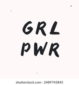 GRL PWR- vector handdrawn lettering. Motivational and inspirational quotes , selfcare and selflove concept. Mental health saying, mindfullnes practice. Perfect design for cards, posters, T-shirts