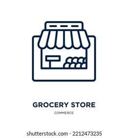 grocery store icon from commerce collection. Thin linear grocery store, market, grocery outline icon isolated on white background. Line vector grocery store sign, symbol for web and mobile