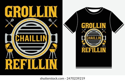 Grollin Chaillin Refillin T-shirt, Kitchen T-shirt, BBQ design, Funny Barbecue Lover, Barbeque party, Retro Vintage BBQ Smoking T-shirt Design, BBQ T-shirt Design Template, Print 