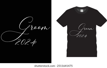 Groom 2024 t t-shirt design.Bride and Groom vector t shirt design. Ready for poster, banner, Pod.