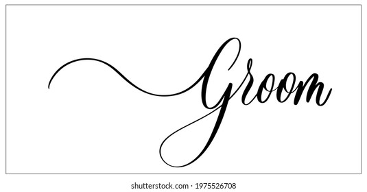 Groom. Wavy elegant calligraphy spelling for decoration on bridal shower