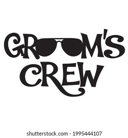 groom's crew background inspirational positive quotes, motivational, typography, lettering design