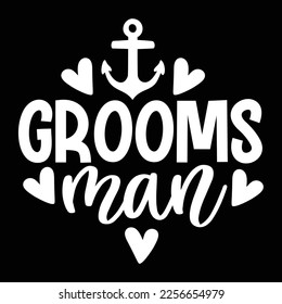 Grooms Man, Shirt Print Template, Typography Design For Shirt, Mugs, Iron, Glass, Stickers, Hoodies, Pillows, Phone Cases, etc, Perfect Design For Mother's Day Father's Day Valentine's Day