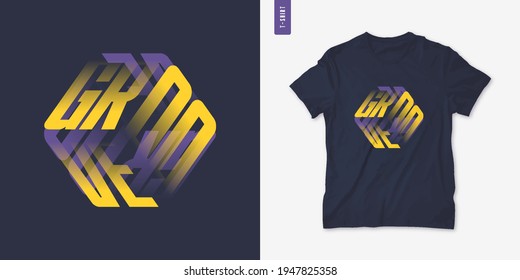 Groove. Graphic mens three dimensional t-shirt design, poster, typography. Vector illustration.