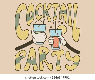 Groove lettering Cocktail party, old cartoon style. Retro sticker or poster, clinking hands with glasses with a cocktail.