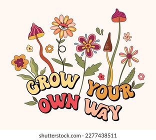 Groovy 70s retro composition with quote and flowers, mushrooms, nostalgia vibes, positive optimistic poster, vector hand drawn