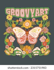 Groovy Art slogan with butterfly and flowers. Hippie style groovy vibes.