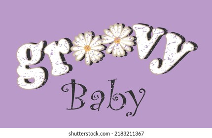 groovy baby slogan wavy style on purple background, grunge vintage, typography t shirt print design graphic illustration vector. daisy flower design.