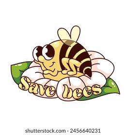 Groovy bee cartoon character sitting on flower with Save bees quote. Funny retro happy bumblebee with spring plant, environment protection mascot, cartoon sticker of 70s 80s style vector illustration