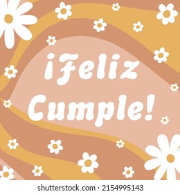 Groovy birthday card Feliz Cumple means Happy Birthday in Spanish. Retro 70s groovy congratulation card. Pastel retro vector illustration with hippie waves, daisy flowers, cute printable postcard.
