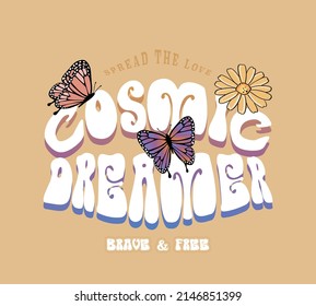 Groovy boho style slogan text. Butterfly and flower drawings. Girl fashion graphics and t shirt prints.