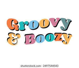 Groovy boozy Love quote retro groovy typography