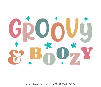 Groovy boozy Love quote retro groovy typography