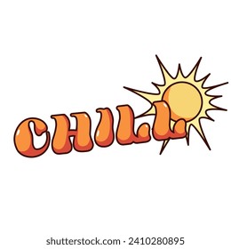 Groovy cartoon sticker with Chill text and sun. Funny retro balloon orange font of letters for Chill lettering, patch of summer chilly vibes and mood, cartoon sign of 60s 70s style vector illustration