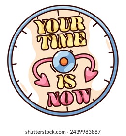 Groovy cartoon sticker with clock and Your time is now text. Funny retro timer with motivation slogan on dial with arrows, present time mascot, cartoon sticker of 70s 80s style vector illustration