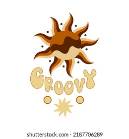 Groovy. Cartoon sun, hand drawing lettering, décor elements. colorful vector illustration, retro style. design for cards, print, posters, logo, cover