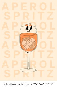 Groovy character aperol spritz with emotion. Retro summer poster with popular alcoholic cocktail and text. Vintage vector illustration 70s, 80s style