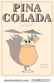 Groovy character pina colada. Retro summer poster with popular alcoholic cocktail. Vintage vector illustration in 70s, 80s style