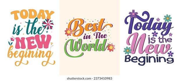 Groovy Chic - Stylish T-Shirt Design for Retro Enthusiasts, Today is the New Beginning, Best in the World, for Apparel, Groovy T-Shirt, typography, Premium Quality Wear