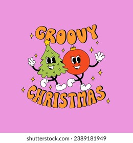 Groovy christmas lettering quote and retro characters vector illustration. Christmas tree and ball decoration walking together and have fun. Holiday poster, greeting card, print