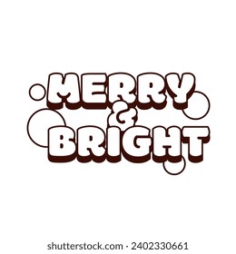 Groovy Christmas monochrome sticker with Merry and bright text vector illustration. Cartoon isolated retro typography design for fun winter holidays, Christmas badge with comic decorative font