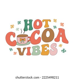 Groovy Christmas print with cup of coffee and quote-hot cocoa vibes. Retro Christmas graphics. Stock vector clipart