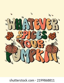 groovy fall and autumn lettering, fall and autumn isolated hand drawn groovy typography vintage t-shirt design, vintage style t-shirt design, retro print design, groovy style motivational Quotes