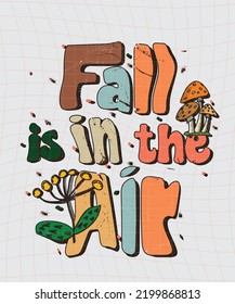 groovy fall and autumn lettering, fall and autumn isolated hand drawn groovy typography vintage t-shirt design, vintage style t-shirt design, retro print design, groovy style motivational Quotes