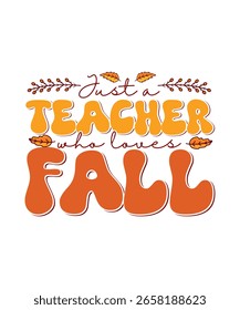 Groovy Fall T-shirt Design, Just a Teacher Who Loves Fall